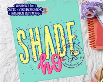 Shade Ho PNG, Preppy Summer Ho png, Splatter Neon Summer Shade png, Cute Summer png, Bright Summer png instant download, Preppy Shade Ho Png