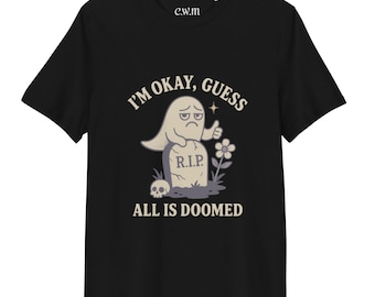 Camiseta de algodón orgánico It's Fine – Humor de fantasmas tristes, estética oscura