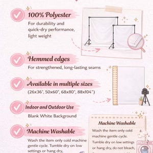 May include: An infographic detailing features of a blank white backdrop. Text includes "100% Polyester", "Hemmed edges", "Available in multiple sizes" (26x36", 50x60", 68x80", 88x104"), "Indoor and Outdoor Use", and "Machine Washable".