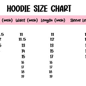 May include: A hoodie size chart with measurements in inches. The chart includes sizes from 6-12 months to YXL, with corresponding chest, waist, length, and sleeve length measurements. The text "HOODIE SIZE CHART" is at the top.