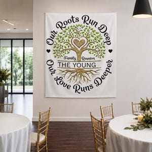 May include: A white banner with a family tree design, featuring the text "Our Roots Run Deep, Our Love Runs Deeper." The tree has a gold glitter heart and leaves. Below, it reads "Family Reunion THE YOUNG."