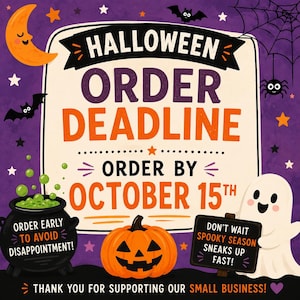 May include: A Halloween order deadline sign with a purple background, featuring a crescent moon, bats, a spider, a cauldron with green bubbles, a jack-o'-lantern, and a ghost holding a sign that reads, Don't wait spooky season sneaks up fast.