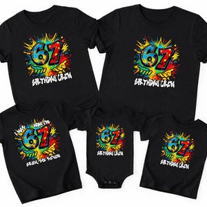 May include: Black t-shirts and a onesie with a colorful graphic featuring the number 67 and the words "Birthday Crew" and "I was born in 67". The design includes blue, red, yellow, and green accents.