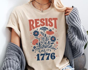 Resist Like Its 1776 Shirt, Retro Floral Patriotic Tee, Fourth of July Tshirt, Cute Freedom Graphic Top