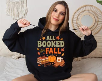 All Booked For Fall Hoodie, Cozy Autumn Bookish Hoodie, Pumpkin Fall Reader Pullover, Bookworm Reading Club Gift, Librarian Outfit