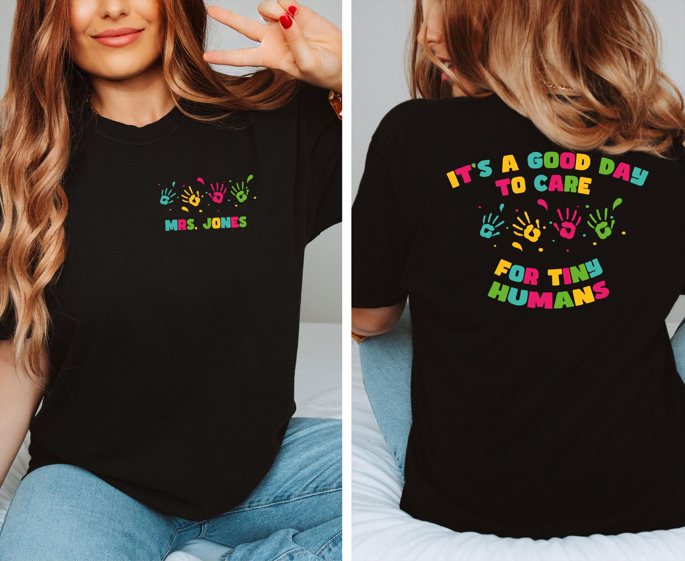 It's A Good Day To Care For Tiny Humans Shirt, Babysitter Appreciation Tee, Preschool Teacher Shirt, Daycare Staff Gift, Childcare Crew Tee