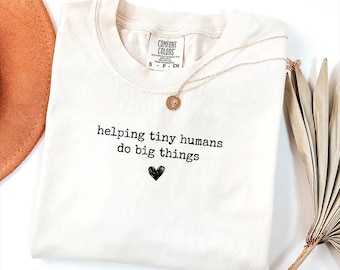 Comfort Colors Helping Tiny Humans Shirt, Daycare Provider Tee, Cute Nanny Gift, Early Childhood Education Apparel