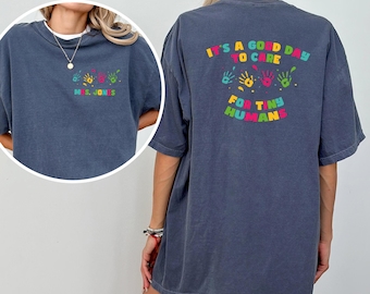 Comfort Colors® It&#39;s A Good Day To Care For Tiny Humans Shirt, Preschool Teacher Gift, Babysitter Tee, Daycare Worker Shirt