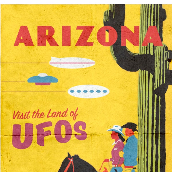 Arizona, UFOs, Arizona Art, Travel Poster, Vintage, Saguaro, Cactus, Flying Saucer, Martian, UFO, Alternate Histories, Geekery