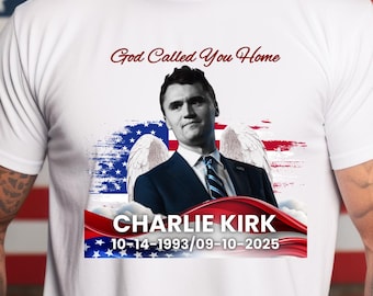 God Called You Home Shirt, CharIie Kirk Shirt, Political Awareness Tee, Activist T-shirt, Pray for Charlie Shirt, Human Rights Shirt