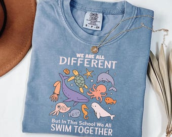 Comfort Colors® We Are All Different Swim Together Tee, Teacher Gift, Back to School 2025,Inclusive Ocean Animals Shirt,Teacher Appreciation