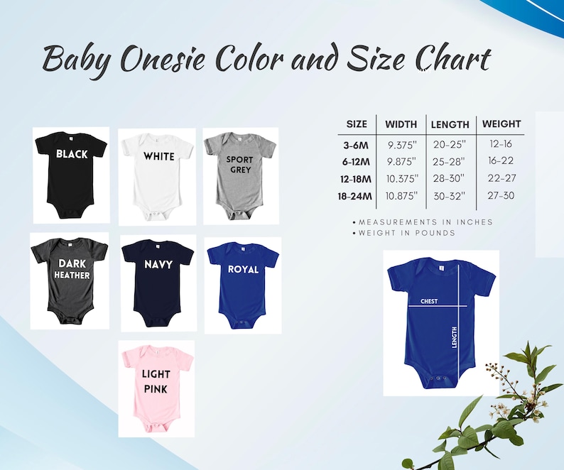 May include: A baby onesie color and size chart. The chart displays onesies in black, white, sport grey, dark heather, navy, royal, and light pink. Measurements are in inches and weight in pounds. Sizes range from 3-6M to 18-24M.