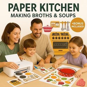 May include: A family is gathered around a table, engaged in a paper craft activity. The scene features printed paper cutouts of kitchen items and food, including a red pot, vegetables, and a yellow stove. The text "PAPER KITCHEN MAKING BROTHS & SOUPS" is displayed at the top.
