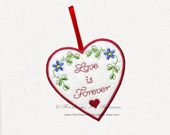 Valentine Heart, Love Is Forever Heart Machine Embroidery Design, Valentine's Day - Mother's Day - In-The-Hoop Ornament - Applique - 3 Sizes