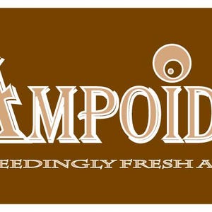 May include: A brown logo with white lettering that reads "AMPOIDS" and "EXCEEDINGLY FRESH AMPS".