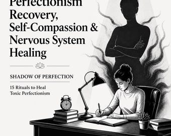 Shadow of Perfection, Toxic Perfectionism Workbook, Self Compassion, Nervous System Healing Guide, PDF