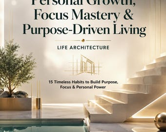 Life Architecture, Personal Growth Workbook, Focus & Discipline, Purpose Driven Success Guide, PDF, eBook