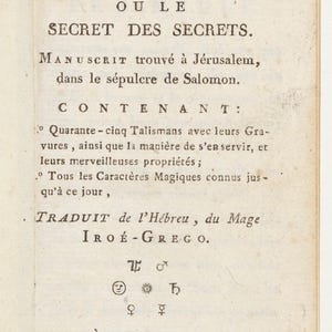 May include: A vintage book page with the title "LA VERITABLE MAGIE NOIRE, OU LE SECRET DES SECRETS." The text is in black ink on aged paper, with symbols and the date 1750. The book is a manuscript.