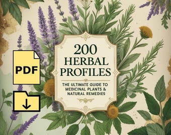200 perfiles de hierbas: La guía definitiva de plantas medicinales y remedios naturales, PDF imprimible, libro electrónico