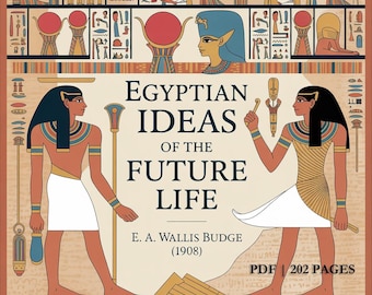 Egyptiska idéer om det framtida livet (1908), forntida egyptiska trosuppfattningar om livet efter detta, begravningstexter, vintage PDF