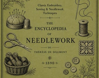 Encyclopedia of Needlework (1890) — Victorian Embroidery, Lace, Sewing & Textile Arts Guide, PDF