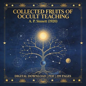 May include: A digital download cover with the title "Collected Fruits of Occult Teaching" by A. P. Sinnett (1920). The design features a tree with a sun and moon, set against a dark blue background with stars and geometric patterns. The text "Digital Download | PDF | 299 Pages" is at the bottom.