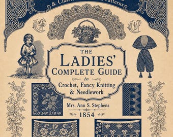 Livre de couture victorien, modèles de crochet et de tricot fantaisie, Mme Ann Stephens 1854, PDF