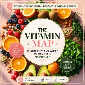 May include: A digital download titled The Vitamin Map, 15 nutrients and where to find them naturally, featuring 19 pages. The circular graphic is surrounded by fresh oranges, blueberries, raspberries, kiwi, avocado, almonds, and leafy green herbs.