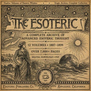Może przedstawiać: Ilustracja w stylu vintage dla "The Esoteric", kompletnego archiwum zaawansowanej myśli ezoterycznej. Obraz przedstawia kobietę, słońce i ziemię, z tekstem wskazującym 12 tomów z lat 1887-1899, ponad 7000+ stron i cyfrowe pobieranie.