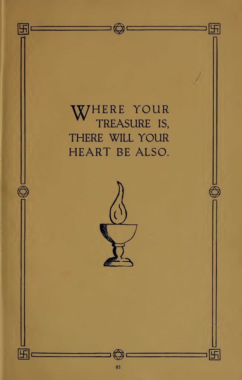 May include: A vintage book page with the text "WHERE YOUR TREASURE IS, THERE WILL YOUR HEART BE ALSO." The page has a gold background with a black border and a stylized illustration of a flame above a chalice.