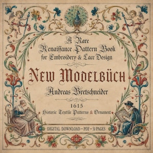 May include: A digital download PDF book titled A Rare Renaissance Pattern Book for Embroidery & Lace Design, New Modelbüch by Andreas Bretschneider, 1615. The cover features ornate floral borders, cherubs, a peacock, and two people sewing.
