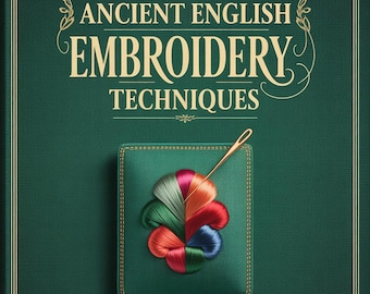 Ancient English Embroidery Techniques (1909), Vintage Stitch Guide, PDF