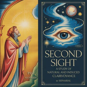 May include: A vintage book cover and illustration. The book cover is dark blue with the title "SECOND SIGHT" and the subtitle "A STUDY OF NATURAL AND INDUCED CLAIRVOYANCE". The illustration features a figure in robes and a large eye with a celestial background.