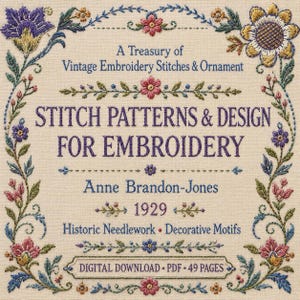 Può includere: Un documento PDF in download digitale intitolato A Treasury of Vintage Embroidery Stitches & Ornament, Stitch Patterns & Design for Embroidery di Anne Brandon-Jones, 1929, con sfondo color crema e bordi floreali ricamati.