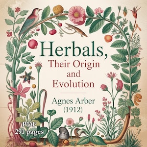 薬草、その起源と進化（1912年） – アグネス・アーバー『植物学文献の歴史』、PDF