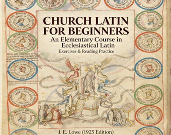 Latin Learning Book for Beginners, Church, Ecclesiastical Latin Exercises, J. E. Lowe (1925), PDF