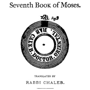 May include: A black and white book cover with the title "The Seventh Book of Moses." The cover features a circular emblem with text and a central dot, along with the translator's name, Rabbi Chaleb, and the source, "From the Weimar Bible."