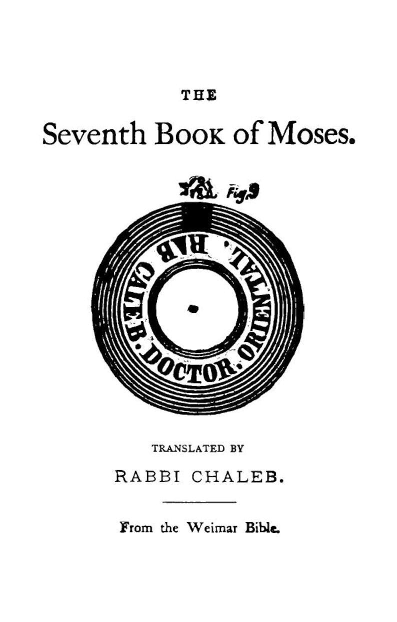 May include: A black and white book cover with the title "The Seventh Book of Moses." The cover features a circular emblem with text and a central dot, along with the translator's name, Rabbi Chaleb, and the source, "From the Weimar Bible."