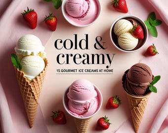 Guía de recetas de helados gourmet: 15 sabores veganos, de crema y sorbete (libro de recetas en PDF)