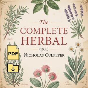 May include: A vintage-style book cover titled "The Complete Herbal" by Nicholas Culpeper, published in 1835. The cover features illustrations of various herbs, including rosemary, lavender, and chamomile, with a PDF icon.