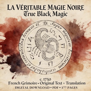May include: An antique-style digital download featuring the text "LA V&Eacute;RITABLE MAGIE NOIRE True Black Magic." The image includes a circular emblem with intricate illustrations and text, set against a parchment-like background with watercolor-style stains. The text "French Grimoire" is also visible.