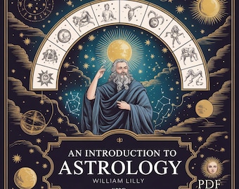 Könnte beinhalten: Buchcover für "An Introduction to Astrology" von William Lilly (1835). Das Design zeigt einen bärtigen Mann, Tierkreiszeichen, Himmelskörper und den Text "PDF" und "358 Seiten". Die Farbpalette umfasst Marineblau, Gold und Türkis.