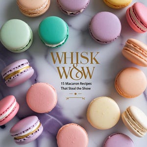 Macaron Recipe Guide | 15 Easy French Macarons | Digital Cookbook PDF