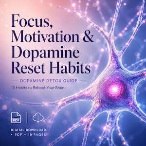 May include: A digital download PDF titled "Focus, Motivation & Dopamine Reset Habits." The cover features text in a dark purple font against a gradient background of purple and blue, with a neuron illustration. The guide promises 15 habits to reboot the brain.