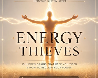 Energy Thieves, Emotional Burnout Workbook, Fatigue Recovery, Nervous System Healing Guide, PDF