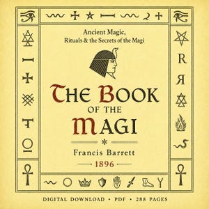 May include: A vintage book cover titled "The Book of the Magi" by Francis Barrett, published in 1896. The cover features ornate borders, symbols, and text in a classic serif font. The book's theme is ancient magic and rituals.