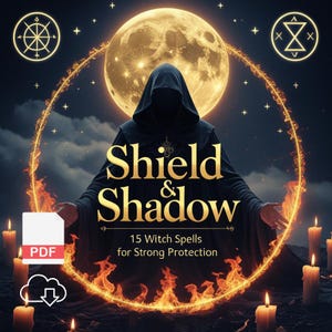 May include: Digital artwork featuring a robed figure with the text "Shield & Shadow" and "15 Witch Spells for Strong Protection." A full moon and burning flames encircle the figure. The image includes a PDF icon and a cloud download icon.