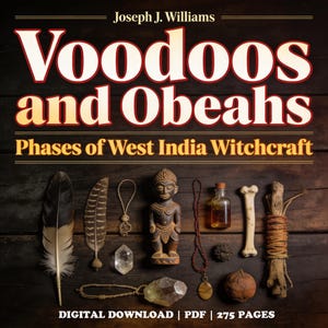 Voodoos and Obeahs – Vintage Occult Book, Jamaica Magic, Afro-Caribbean Rituals, PDF, eBook