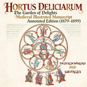 May include: A digital download of "Hortus Deliciarum," a medieval illustrated manuscript. The cover features the title in ornate red and gold lettering, with the subtitle "The Garden of Delights." A circular illustration with figures and text is in the center. The text "DIGITAL DOWNLOAD PDF 328 PAGES" is also visible.