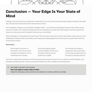 K&ouml;nnte beinhalten: Wei&szlig;es Dokument mit dem Titel "Conclusion - Your Edge Is Your State of Mind." Der Text behandelt Handelsstrategien, psychologische Aspekte und emotionale Stabilit&auml;t. Es enth&auml;lt Aufz&auml;hlungszeichen und eine abschlie&szlig;ende Aussage.